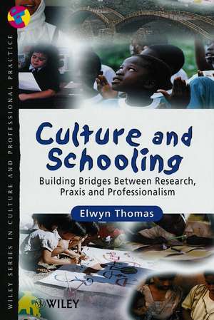 Culture & Schooling – Building Bridges Between Research, Praxis & Professionalism de E. Thomas