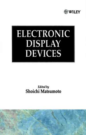 Electronic Display Devices de S Matsumoto