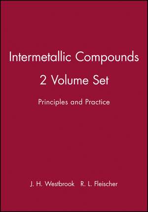 Intermetallic Compounds – Principles & Practice 2V Set de JH Westbrook