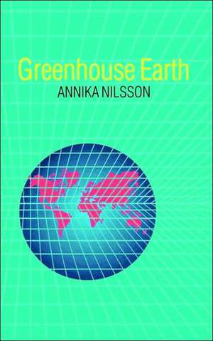 Greenhouse Earth de A Nilsson