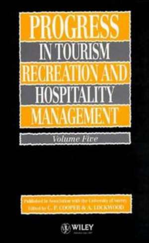 Progress in Tourism, Recreation & Hospitality Management V 5 de CP Cooper