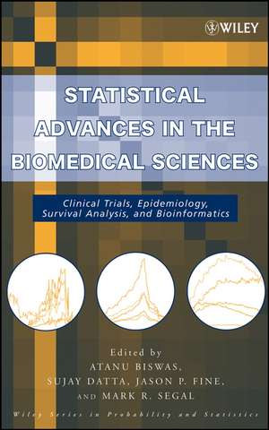 Statistical Advances in the Biomedical Sciences – Clinical Trials, Epidemiology, Survival Analysis, and Bioinformatics de A Biswas