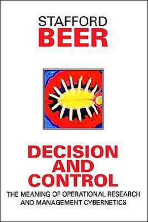 Decision & Control – The Meaning of Operational Research & Management Cybernetics de S Beer