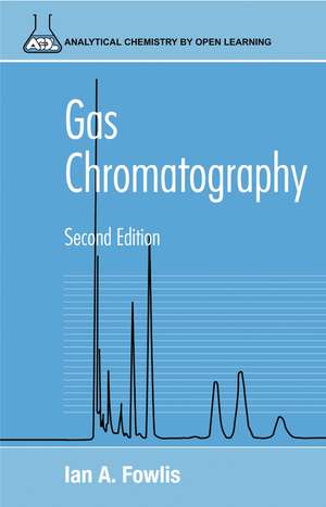 Gas Chromatography 2e (ACOL) de IA Fowlis