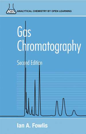Gas Chromatography de Ian A Fowlis