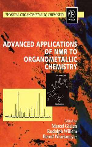 Advanced Applications of NMR to Organometallic Chemistry de M Gielen