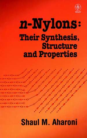 N–Nylons – Their Synthesis, Structure & Properties de SM Aharoni