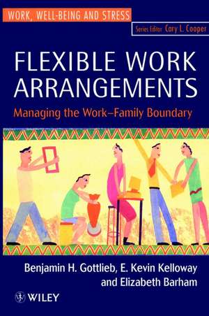 Flexible Work Arrangements – Managing the Work–Family Boundary de BH Gottlieb