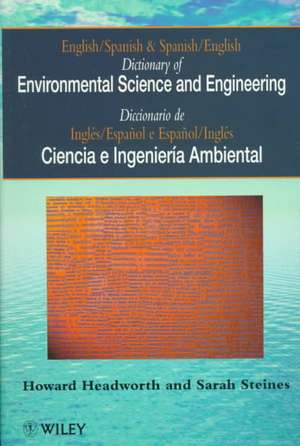 English/Spanish & Spanish/English Dictionary On Environmental Science & Engineering (Paper only) de H Headworth