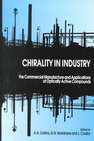 Chirality in Industry I – The Commercial Manufacture & Applications of Optically Active Compounds de AN Collins