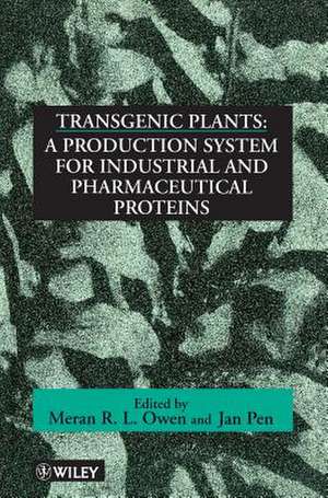 Transgenic Plants – A Production System for Industrial & Pharmaceutical Proteins de MRL Owen