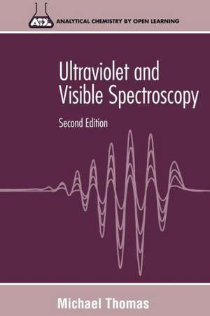 Ultraviolet & Visible Spectroscopy 2e (ACOL) de M. Thomas