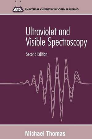 Ultraviolet Visible Spectroscopy 2e de Thomas