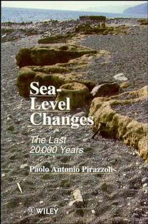 Sea–Level Changes – The Last 20000 Years de PA Pirazzoli