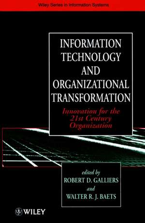 Information Technology & Organizational Transformation – Innovation for the 21st Century Organization de RD Galliers