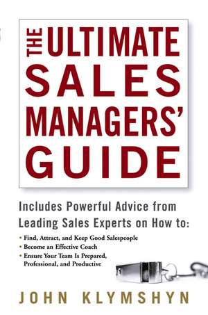 The Ultimate Sales Managers′ Guide de John Klymshyn