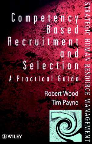 Competency–Based Recruitment & Selection de R Wood