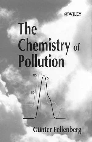 The Chemistry of Pollution de G Fellenberg