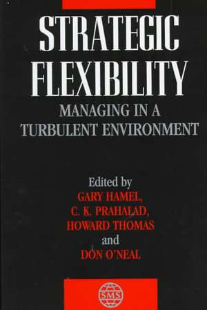 Strategic Flexibilty – Managing in a Turbulent Environment de G Hamel