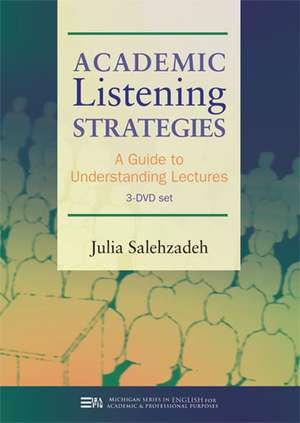 Academic Listening Strategies: A Guide to Understanding Lectures de Julia Salehzadeh