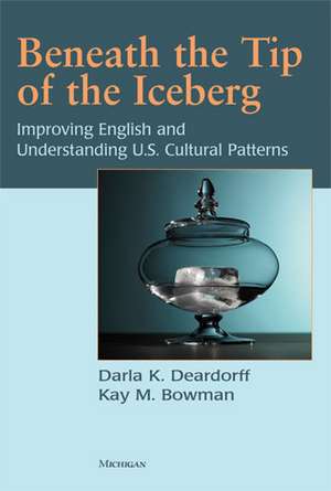 Beneath the Tip of the Iceberg: Improving English and Understanding of U.S. Cultural Patterns de Darla Deardorff