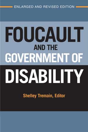 Foucault and the Government of Disability de Shelley Lynn Tremain