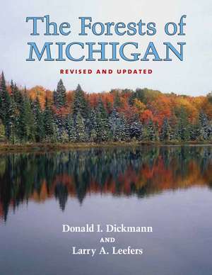 The Forests of Michigan, Revised Ed. de Donald I. Dickmann