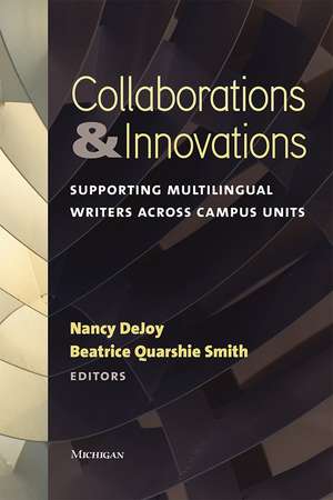 Collaborations & Innovations: Supporting Multilingual Writers across Campus Units de Nancy DeJoy