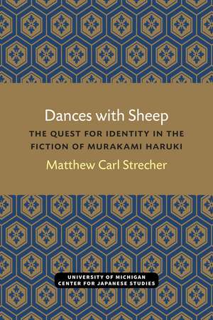 Dances with Sheep: The Quest for Identity in the Fiction of Murakami Haruki de Matthew Strecher