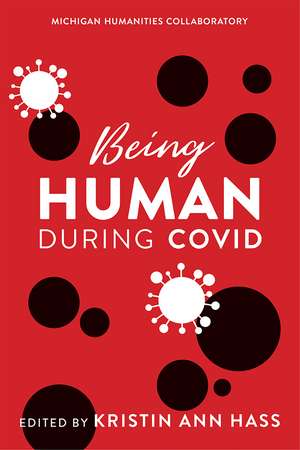 Being Human during COVID de Kristin Ann Hass