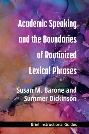 Academic Speaking and the Boundaries of Routinized Lexical Phrases de Susan M. Barone