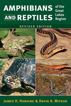 Amphibians and Reptiles of the Great Lakes Region, Revised Ed. de James H. Harding