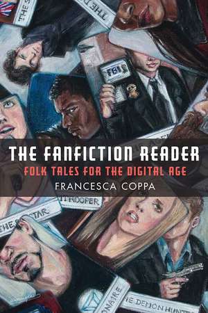 The Fanfiction Reader: Folk Tales for the Digital Age de Francesca Coppa