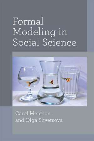 Formal Modeling in Social Science de Carol Mershon