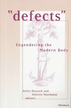 "Defects": Engendering the Modern Body de Helen Elizabeth Deutsch