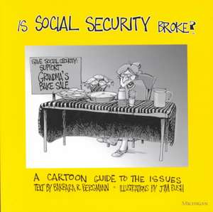 Is Social Security Broke?: A Cartoon Guide to the Issues de Barbara R. Bergmann