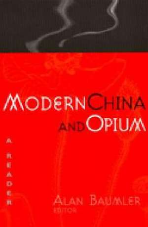 Modern China and Opium: A Reader de Alan Thomas Baumler