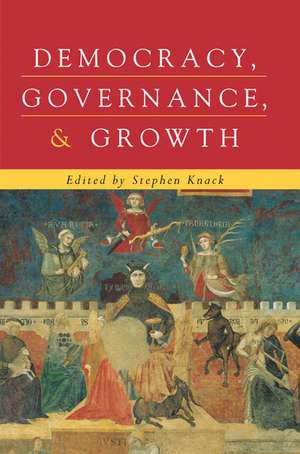 Democracy, Governance, and Growth de Stephen Knack