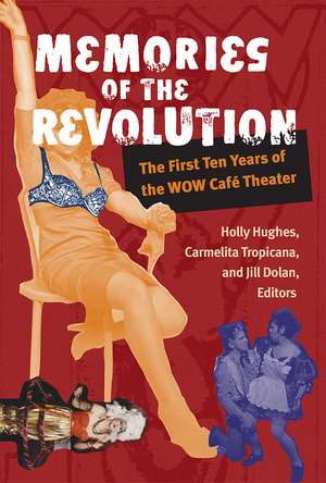 Memories of the Revolution: The First Ten Years of the WOW Café Theater de Holly Hughes