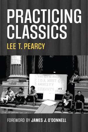 Practicing Classics: A Memoir de Lee T. Pearcy