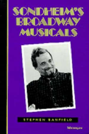 Sondheim's Broadway Musicals de Stephen 0 Banfield