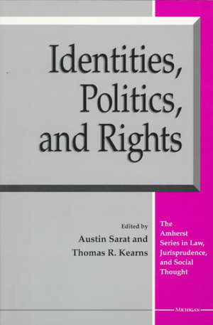 Identities, Politics, and Rights de Austin Sarat