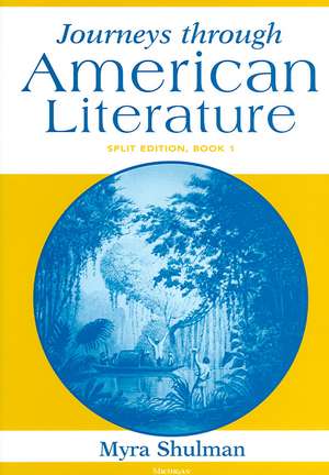 Journeys through American Literature, Split Edition Book 1 de Myra Ann Shulman