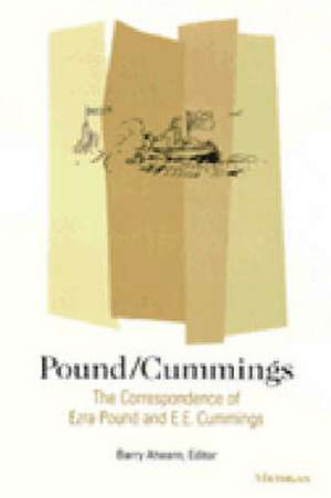 Pound/Cummings: The Correspondence of Ezra Pound and E.E. Cummings de Barry Ahearn