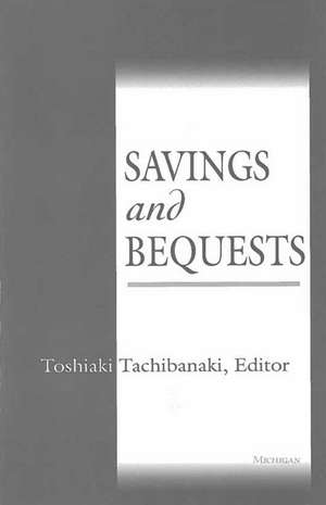 Savings and Bequests de Toshiaki Tachibanaki