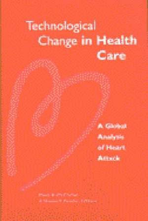 Technological Change in Health Care: A Global Analysis of Heart Attack de Mark B. McClellan