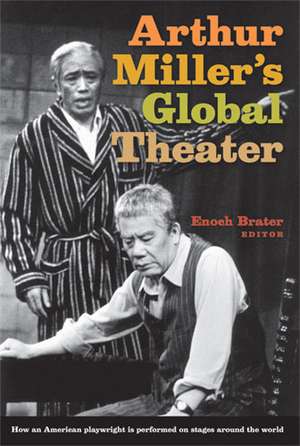 Arthur Miller's Global Theater de Enoch Brater