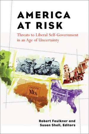 America at Risk: Threats to Liberal Self-Government in an Age of Uncertainty de Prof. Robert Faulkner