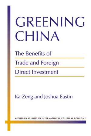 Greening China: The Benefits of Trade and Foreign Direct Investment de Ka Zeng