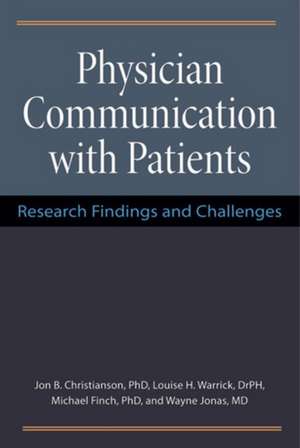 Physician Communication with Patients: Research Findings and Challenges de Jon Christianson